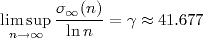 \limsup_{n \to \infty} \frac{\sigma_{\infty}(n)}{\ln n} = \gamma \approx 41.677